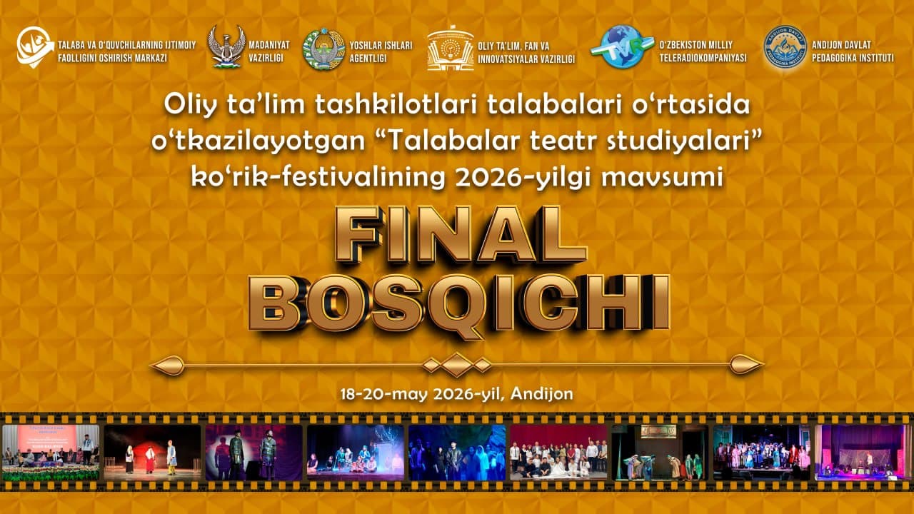 🎭 “Talabalar teatr studiyalari” festivalining final bosqichi Andijonda o‘tkaziladi