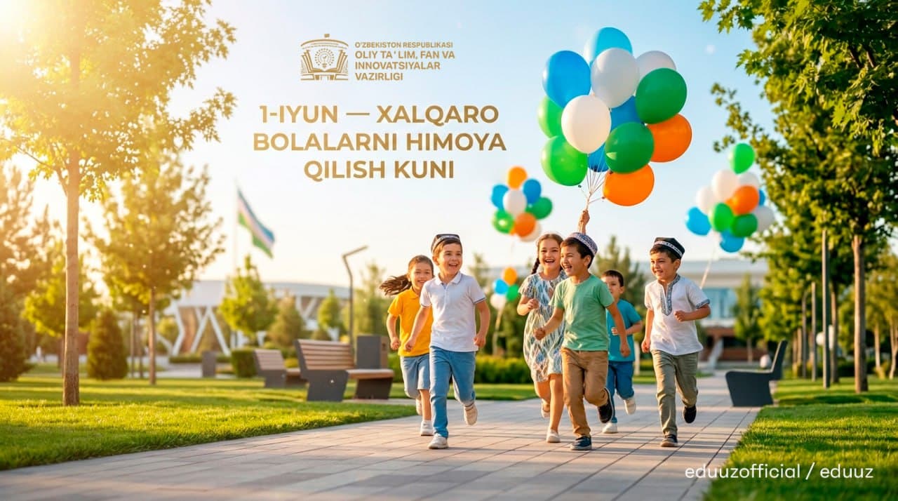1-iyun — Xalqaro bolalarni himoya qilish kuni!