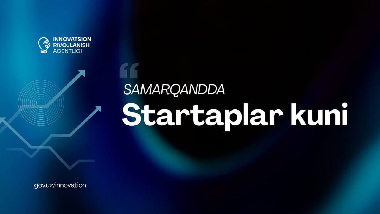 “Startaplar kuni” da ishtirok eting!